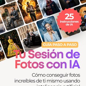 May include: A collage of images with a red starburst graphic that reads "25 instrucciones de IA." Below, the text "Tu Sesión de Fotos con IA" and "Cómo conseguir fotos increíbles de ti mismo usando inteligencia artificial."