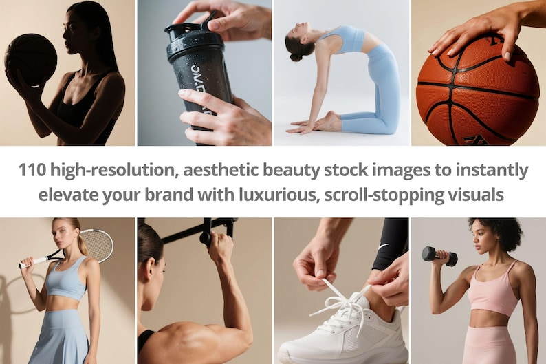 May include: A collage of images featuring fitness and sports themes. Includes a basketball, a shaker bottle, a woman in a yoga pose, a tennis racket, and a woman lifting weights. The text reads "110 high-resolution, aesthetic beauty stock images to instantly elevate your brand with luxurious, scroll-stopping visuals."