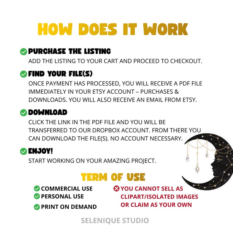 Pu&ograve; includere: Grafica dorata che spiega il processo di acquisto e download di un file, con le parole "HOW DOES IT WORK". Include i termini di utilizzo e un'illustrazione di una luna crescente con un volto e gemme pendenti.