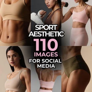 May include: A collage of images featuring women in athletic wear. The images include sports bras, leggings, and shorts in various colors, including tan, pink, and olive green. The text "SPORT AESTHETIC 110 IMAGES FOR SOCIAL MEDIA" is overlaid on the images.