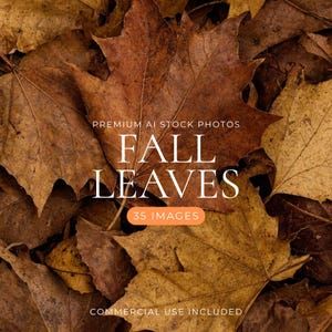 Può includere: Una collezione di foglie d'acero marroni essiccate sovrapposte. L'immagine presenta un testo bianco che recita PREMIUM AI STOCK PHOTOS FALL LEAVES 35 IMAGES, con 35 IMAGES all'interno di un rettangolo arancione arrotondato, e COMMERCIAL USE INCLUDED.