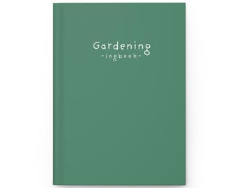 Gardening Logbook | Hardcover Matte 5.75"x8" | Garden Lover Stationery | Gardener Notebook | Plant Notes