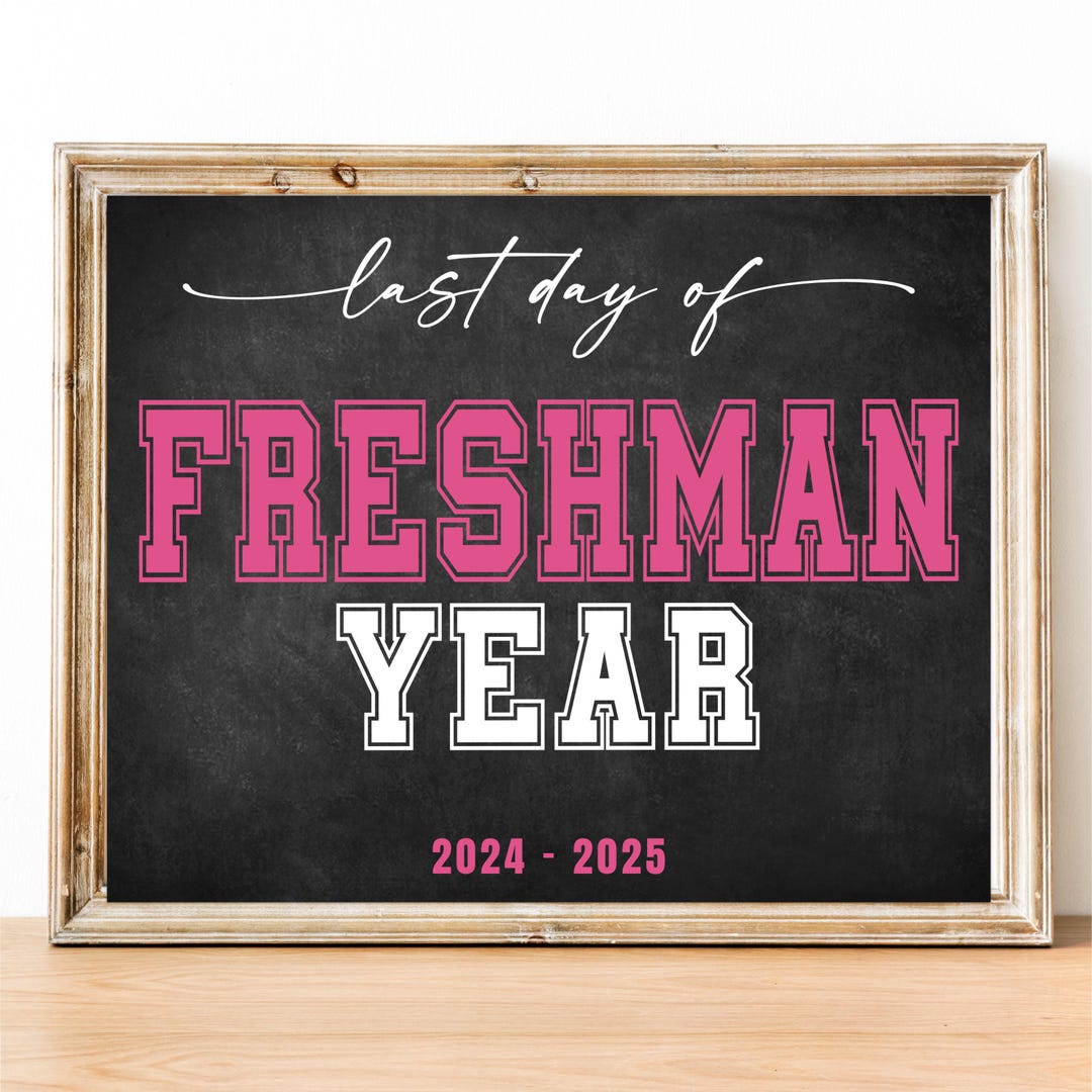 Last Day of Freshman Year Grade Sign, Digital Instant Download ...