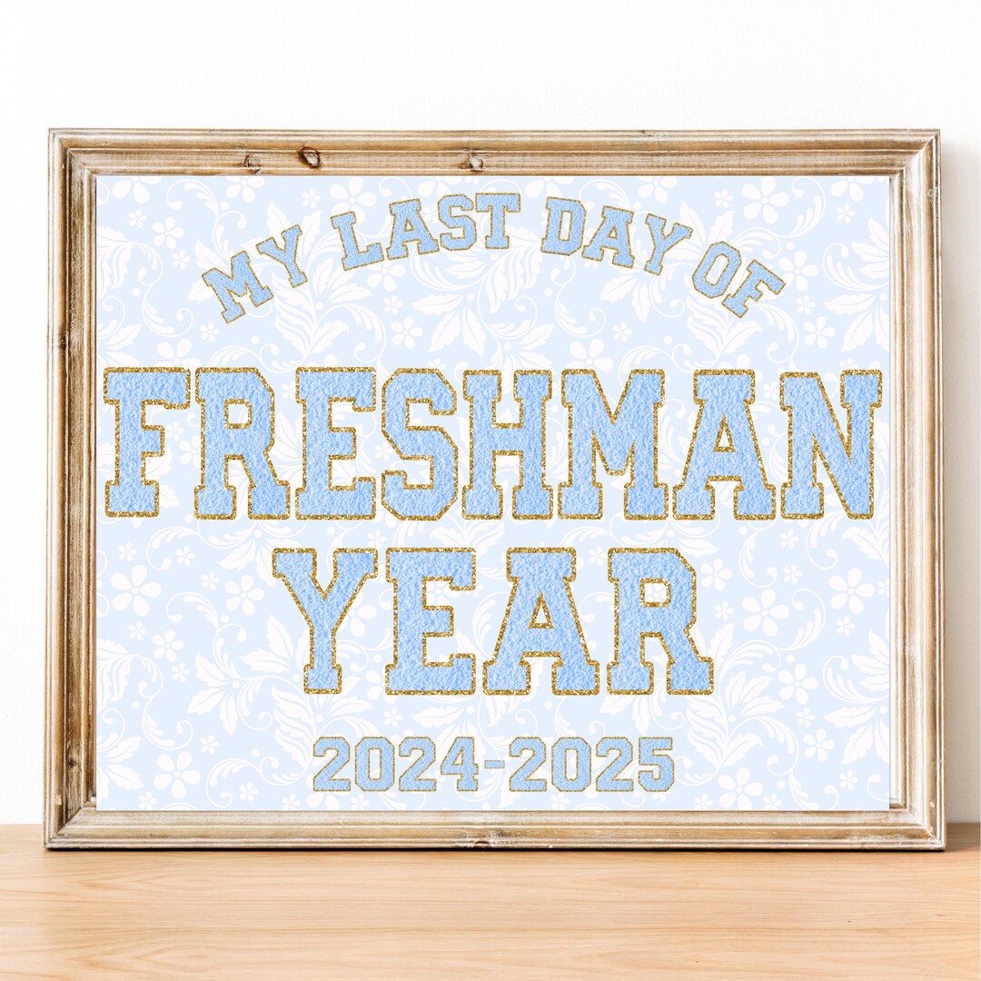 Last Day of Freshman Year Grade Sign, Digital Instant Download ...