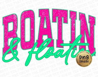 Boatin and Floatin Png Sunshine Png Beach Life PNG Summer Neon Trendy Smiley Shirt Design Distressed Beach Lake Pool River Boat Distressed
