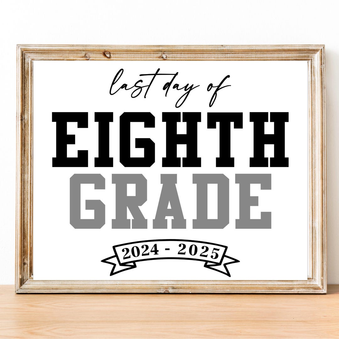 Last Day of Eighth Grade Sign, Digital Instant Download, Printable ...