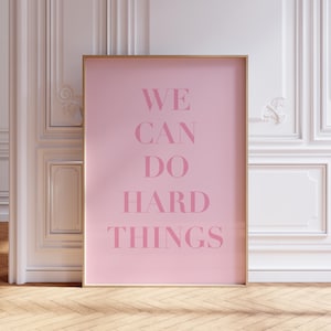 Póster &quot;Podemos hacer cosas difíciles&quot; / Arte mural de salud mental / Decoración mural de consejero escolar / Letrero rosa &quot;Podemos hacer cosas difíciles&quot; / Arte mural alentador