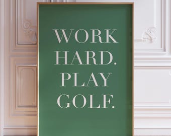 Work Hard Play Golf Poster | Golf Wall Art for Men | Golf Quote Minimalist Golf Print | Golf Office Wall Art | Golf Man Cave Golfing Poster