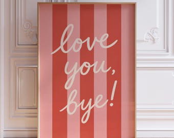 Pink and Red Striped Love You Bye Wall Art Print