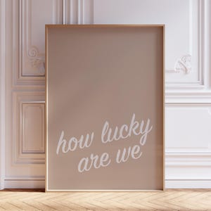 how lucky are we print
