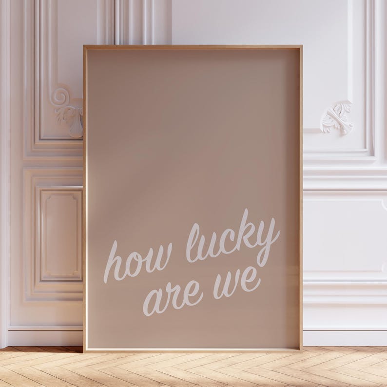 how lucky are we print