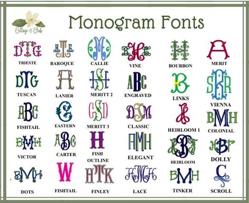 May include: A selection of monogram fonts in diverse styles and colours, such as Trieste, Baroque, Callie, Vine, Bourbon, Merit, Tuscan, Lanier, Engraved, Links, Vienna, Fishtail, Eastern, Classic, Heirloom, Colonial, Victor, Carter, Fish Outline, Elegant, Dolly, Dots, Finley, Lace, Tinker, and Scroll.