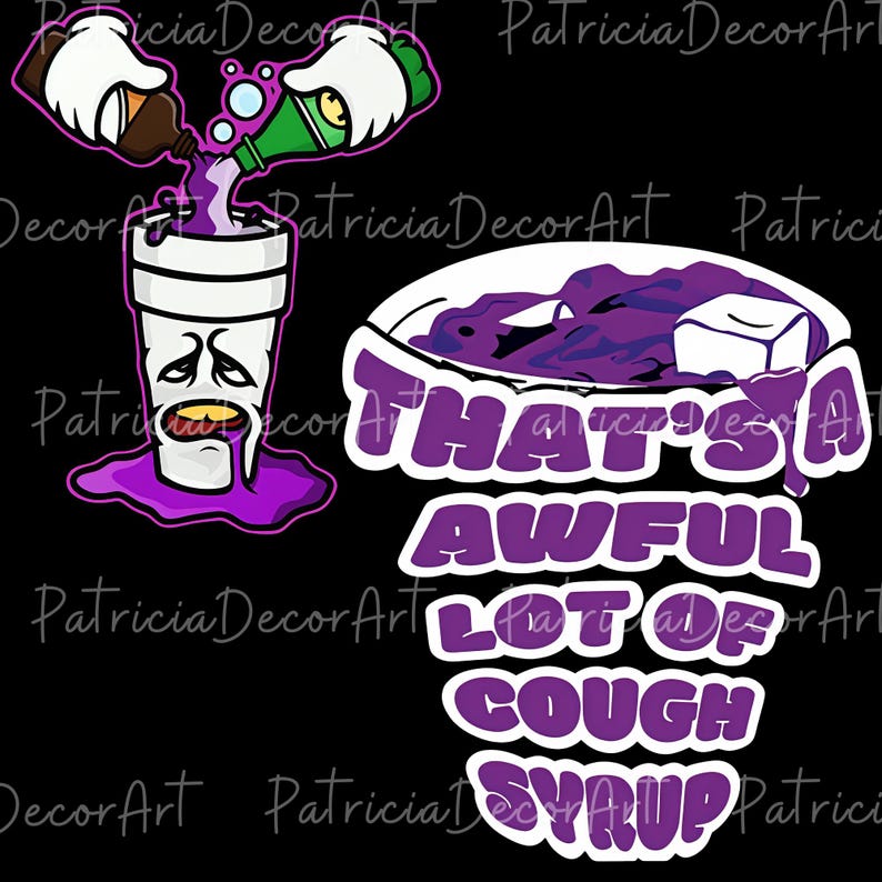 That’s A Awful Lot of Cough Syrup PNG Svg for Circut, Funny Quote ...
