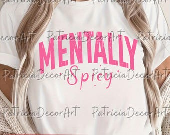 Mentally Spicy PNG Svg, Mental Health Awareness Digital File, Inspirational Quote Shirt Design, Funny Anxiety Graphic, Printable Tee Art