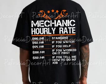 May include: Black t-shirt with the text "MECHANIC HOURLY RATE" in white. The shirt features orange wrench graphics and a rate chart. The chart lists hourly rates from $100 to $250 with corresponding descriptions like "If you watch" and "If you help."