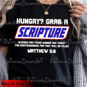 May include: Black t-shirt with the text "HUNGRY? GRAB A SCRIPTURE" in white and blue, resembling a candy bar wrapper. Below, it reads "BLESSED ARE THOSE HUNGER AND THIRST FOR RIGHTEOUSNESS, FOR THEY WILL BE FILLED. MATTHEW 5:6."