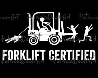 Forklift Certified Digital Download, Funny Certified Forklift Operator Cricut PNG File, Gift for him