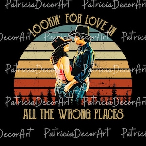 May include: A vintage-style graphic featuring a couple in cowboy hats embracing, set against a sunset backdrop. The text reads "Lookin' for Love in All the Wrong Places." The image has a distressed, retro aesthetic.