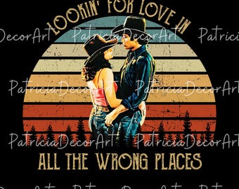 Bud And Sissy Looking For Love In All The Wrong Places Graphic, Retro 80s Country Movie Quote Digital Download, Romance Png, Cowboy Couple