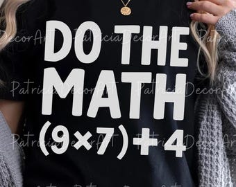 Funny Math Teacher PNG Svg, Do The Math Meme Design, 67 Math Joke Sublimation File, Classroom Humor Graphic, Teacher Gift Digital Download
