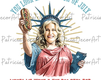 You Look Like The 4th Of July Png, America Needs Jesus Png, Funny Hot Dog Png, Christian 4th July Png, Makes Me Want A Hot Dog Real Bad Png
