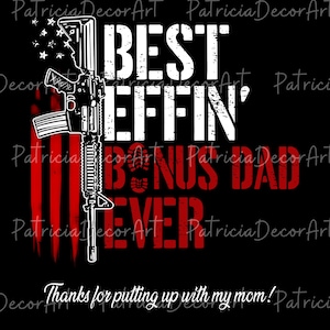 Effin’ Bonus Dad Ever PNG, Funny Vintage Stepdad Digital Design, Father’s Day Appreciation Graphic, High Quality Sublimation File