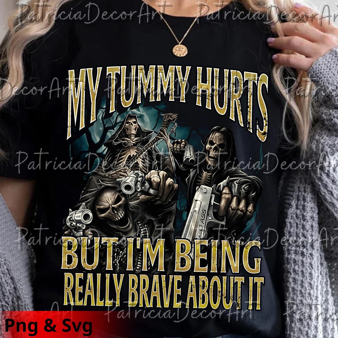 My Tummy Hurts Skeleton PNG Svg, Funny Hard Skeleton Meme Digital ...