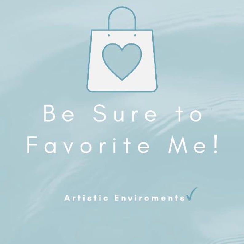 May include: A light blue graphic with a shopping bag icon containing a heart. The text "Be Sure to Favorite Me!" is displayed in white, along with "Artistic Enviroments" and a checkmark.
