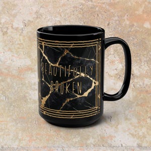 Kintsugi Mug, Beautifully Broken, Black and Gold Couples Coffee Mug, Message Mug, Couples Wellness Mug image 9