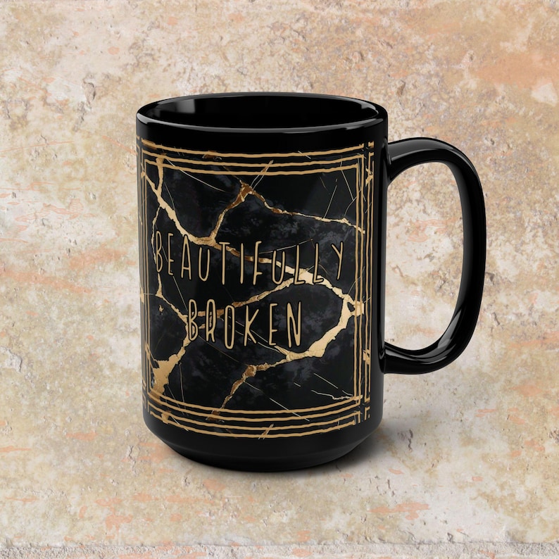 Kintsugi Mug, Beautifully Broken, Black and Gold Couples Coffee Mug, Message Mug, Couples Wellness Mug image 9