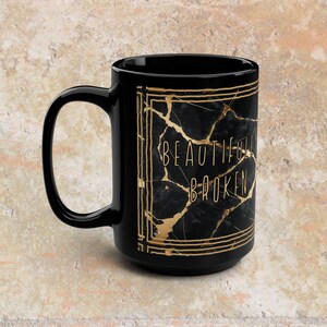 Kintsugi Mug, Beautifully Broken, Black and Gold Couples Coffee Mug, Message Mug, Couples Wellness Mug image 8