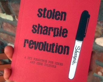 Stolen Sharpie Revolution: a DIY Resource for Zines and Zine Culture (paper back or hardcover)