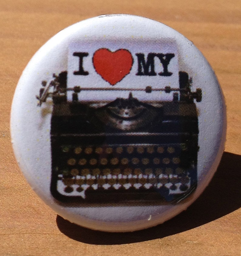 I love my Typewriter Button, Magnet, or Bottle Opener image 1