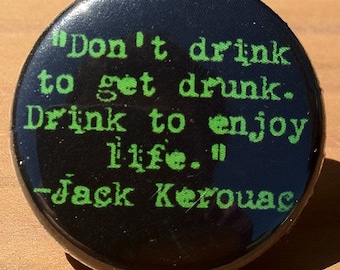 Jack Kerouac quote - button, magnet, or bottle opener