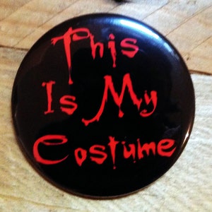 This Is My Costume button, magnet, or bottle opener image 1