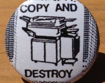 Copy and Destroy - Button, Magnet, or Bottle Opener