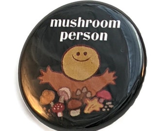 Cheery Mushroom Person- Pinback Button, Magnet, or Bottle Opener