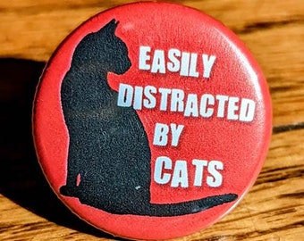 Easily Distracted by Cats - Button or Magnet