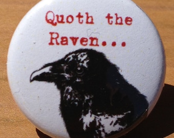 Quoth The Raven - Button, Magnet, or Bottle Opener