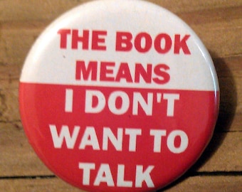 The Book Means I don't Want to Talk - Button, Magnet, or Bottle Opener Keychain