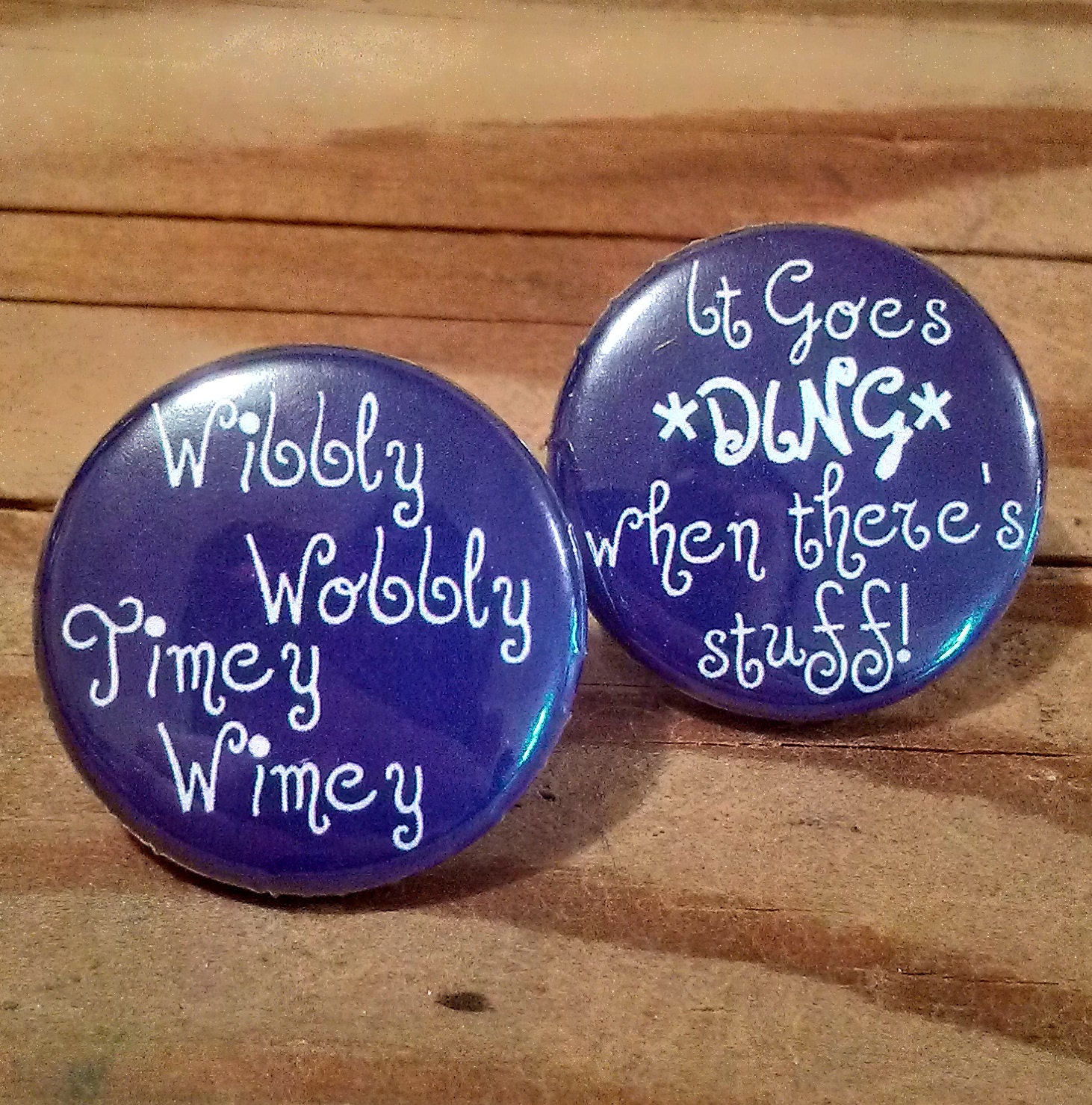 Wibbly Wobbly Timey Wimey Set of 2 - Buttons or Magnets - Etsy