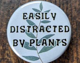 Easily Distracted by Plants - Button orMagnet