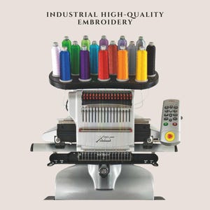 May include: A silver and black industrial embroidery machine with a rack of colourful thread spools. The machine has a control panel and the text "INDUSTRIAL HIGH-QUALITY EMBROIDERY".