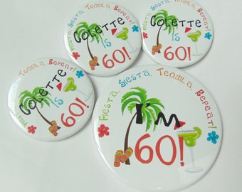 Custom Birthday Buttons - Destination Birthday, 30th Birthday, 40th Birthday, 50th Birthday, 60th Birthday, birthday sash, birthday favors