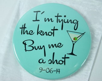 Tying the knot bachelorette Button, in ANY color, three and a half inch PIN BACK button