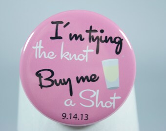 Personalized bachelore and bachelorette party favors tying the knot - (1) two and a fourth inch diameter pinback button