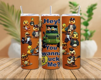 Orange Duck Me Tumbler Wrap 20 oz Skinny Sublimation Seamless Design Funny Duck PNG Commercial Use Jeeping Beer 4 Wheeling OffRoad Camping