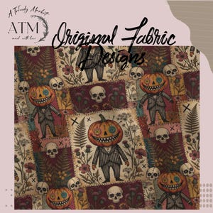 May include: A fabric print featuring a patchwork pattern of pumpkin-headed figures in pinstripe suits, skulls, and botanical illustrations of ferns and flowers. The text A Trendy Market ATM made with love and Original Fabric Designs is visible.