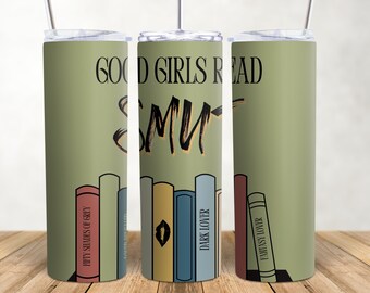 Sexy Romantasy Smut Book Lovers 20 Oz Skinny Tumbler Wrap Good Girls Read Smut PNG Seamless Fun Girl Gift Sublimation Design College Drink