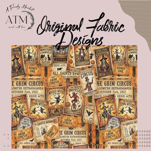 May include: A fabric print featuring a collage of vintage-style Halloween circus posters in orange, black, and cream. The design includes illustrations of skeletons, witches, and circus performers with text such as The Grim Circus and Admit One.